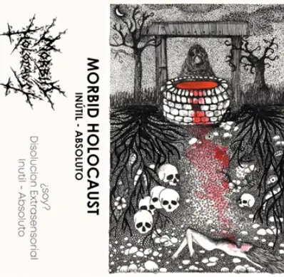 Morbid Holocaust : Inútil - Absoluto Morbid Holocaust : Inútil - Absoluto